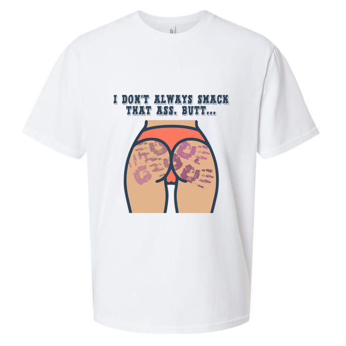 I DonT Always Smack That Ass Butt... Funny Bruised Butt Sueded Cloud Jersey T-Shirt