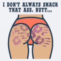 I DonT Always Smack That Ass Butt... Funny Bruised Butt Sueded Cloud Jersey T-Shirt