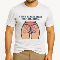 I DonT Always Smack That Ass Butt... Funny Bruised Butt Performance Shirt
