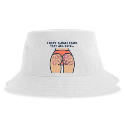 I DonT Always Smack That Ass Butt... Funny Bruised Butt Sustainable Bucket Hat