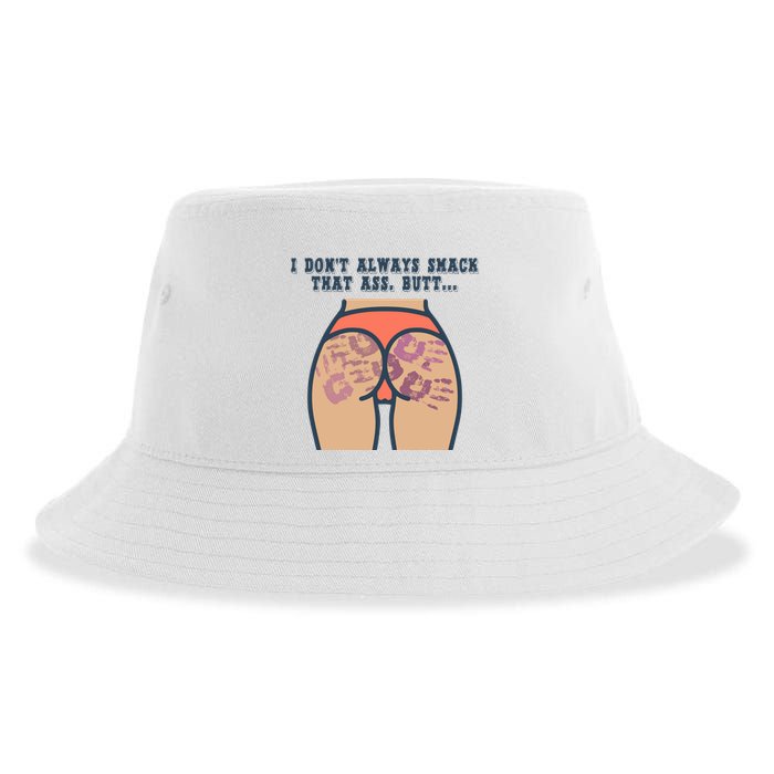 I DonT Always Smack That Ass Butt... Funny Bruised Butt Sustainable Bucket Hat