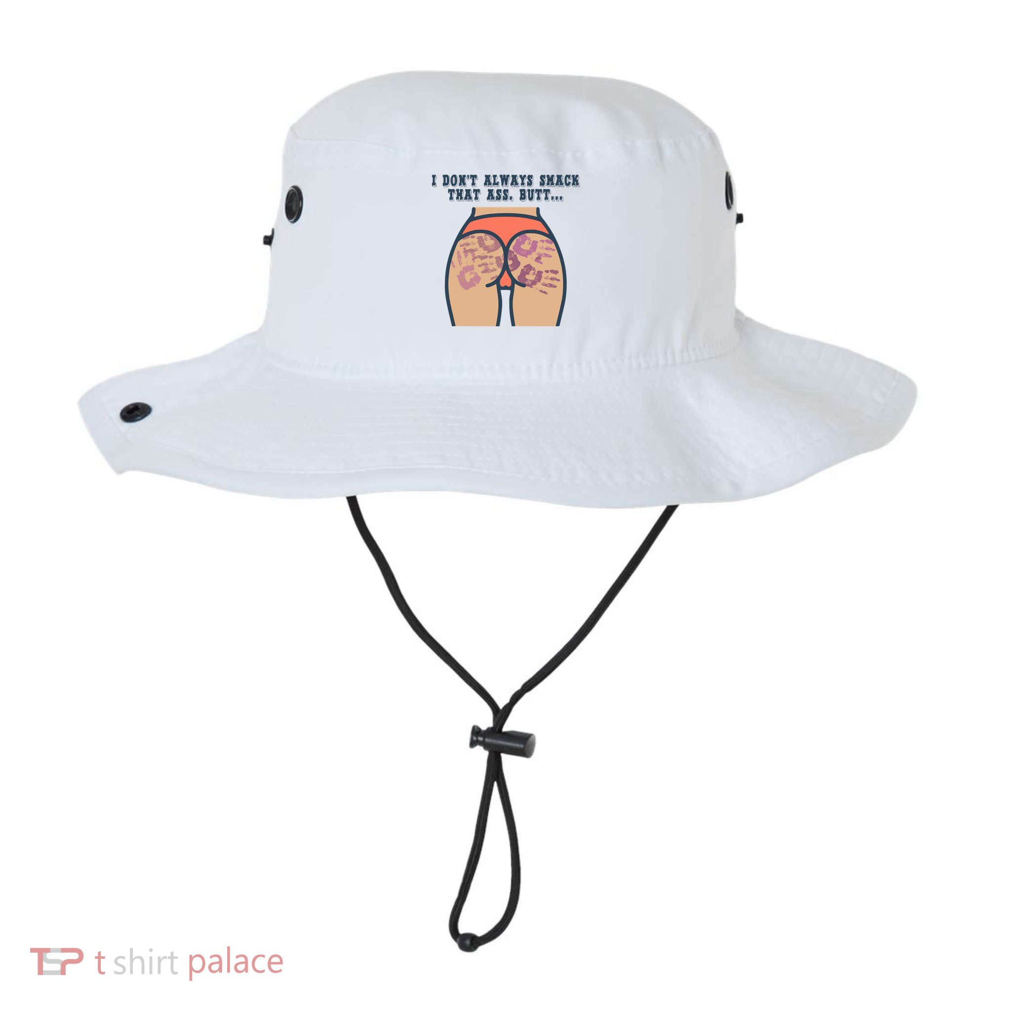 I DonT Always Smack That Ass Butt... Funny Bruised Butt Bucket Hat