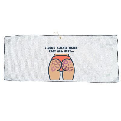 I DonT Always Smack That Ass Butt... Funny Bruised Butt Large Microfiber Waffle Golf Towel