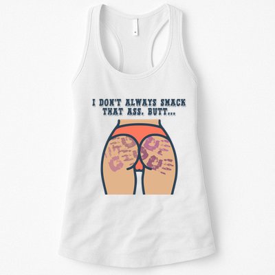I DonT Always Smack That Ass Butt... Funny Bruised Butt Womens Tank Top