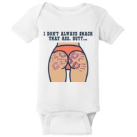 I DonT Always Smack That Ass Butt... Funny Bruised Butt Baby Bodysuit