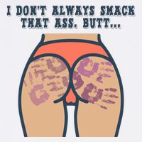 I DonT Always Smack That Ass Butt... Funny Bruised Butt Baby Bodysuit