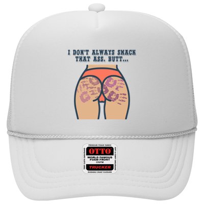 I DonT Always Smack That Ass Butt... Funny Bruised Butt Trucker Hat