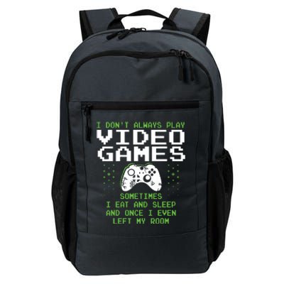 I Dont Always Play Video Games For Gaming Daily Commute Backpack