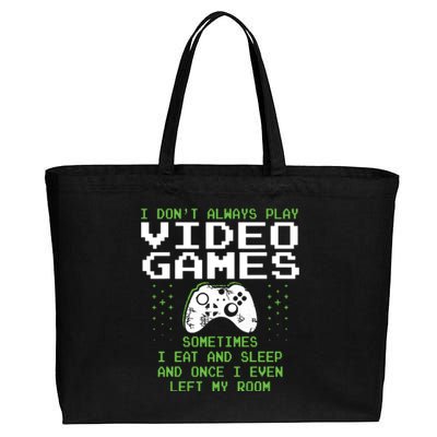 I Dont Always Play Video Games For Gaming Cotton Canvas Jumbo Tote