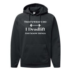 I Deadlift And I Know Things. Funny Powerlifting Weight Lift Gift Performance Fleece Hoodie