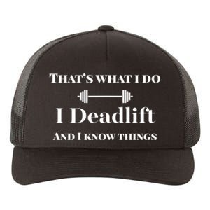 I Deadlift And I Know Things. Funny Powerlifting Weight Lift Gift Yupoong Adult 5-Panel Trucker Hat