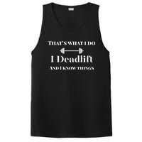 I Deadlift And I Know Things. Funny Powerlifting Weight Lift Gift PosiCharge Competitor Tank