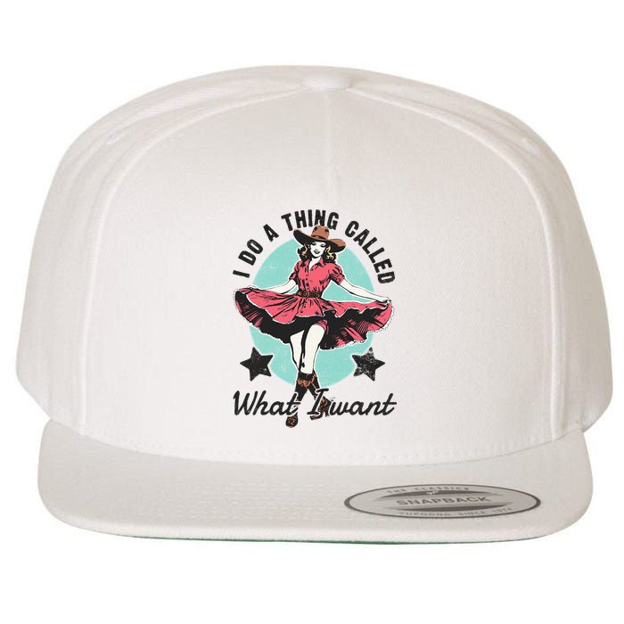 I Do A Thing Called What I Want Retro Cowboy Western Wool Snapback Cap