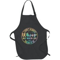 I Dont Always Whoop But When I Do There It Is Full-Length Apron With Pockets