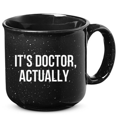 It's Doctor Actually Funny PHD 15oz Campfire Ceramic Mug
