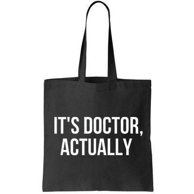 It's Doctor Actually Funny PHD Bag