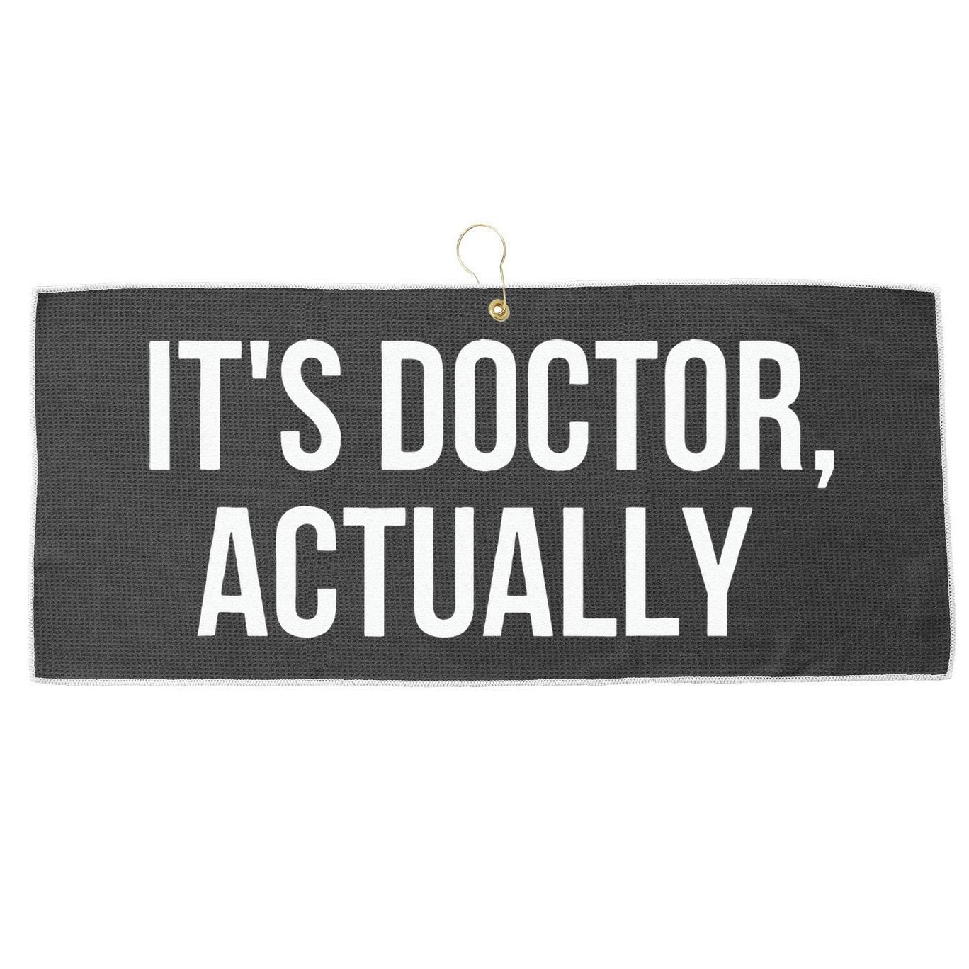 It's Doctor Actually Funny PHD Large Microfiber Waffle Golf Towel