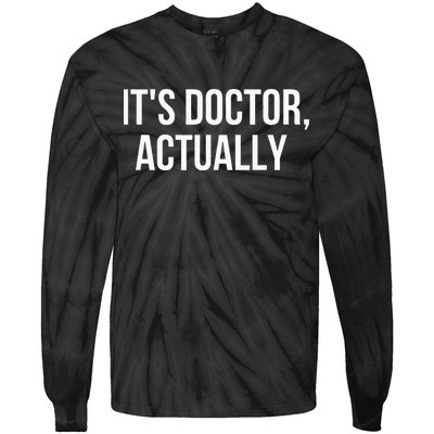 It's Doctor Actually Funny PHD Tie-Dye Long Sleeve Shirt