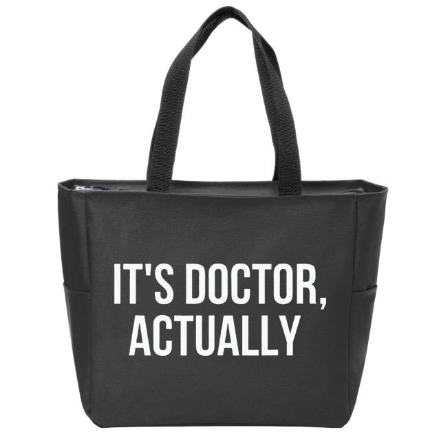 It's Doctor Actually Funny PHD Zip Tote Bag