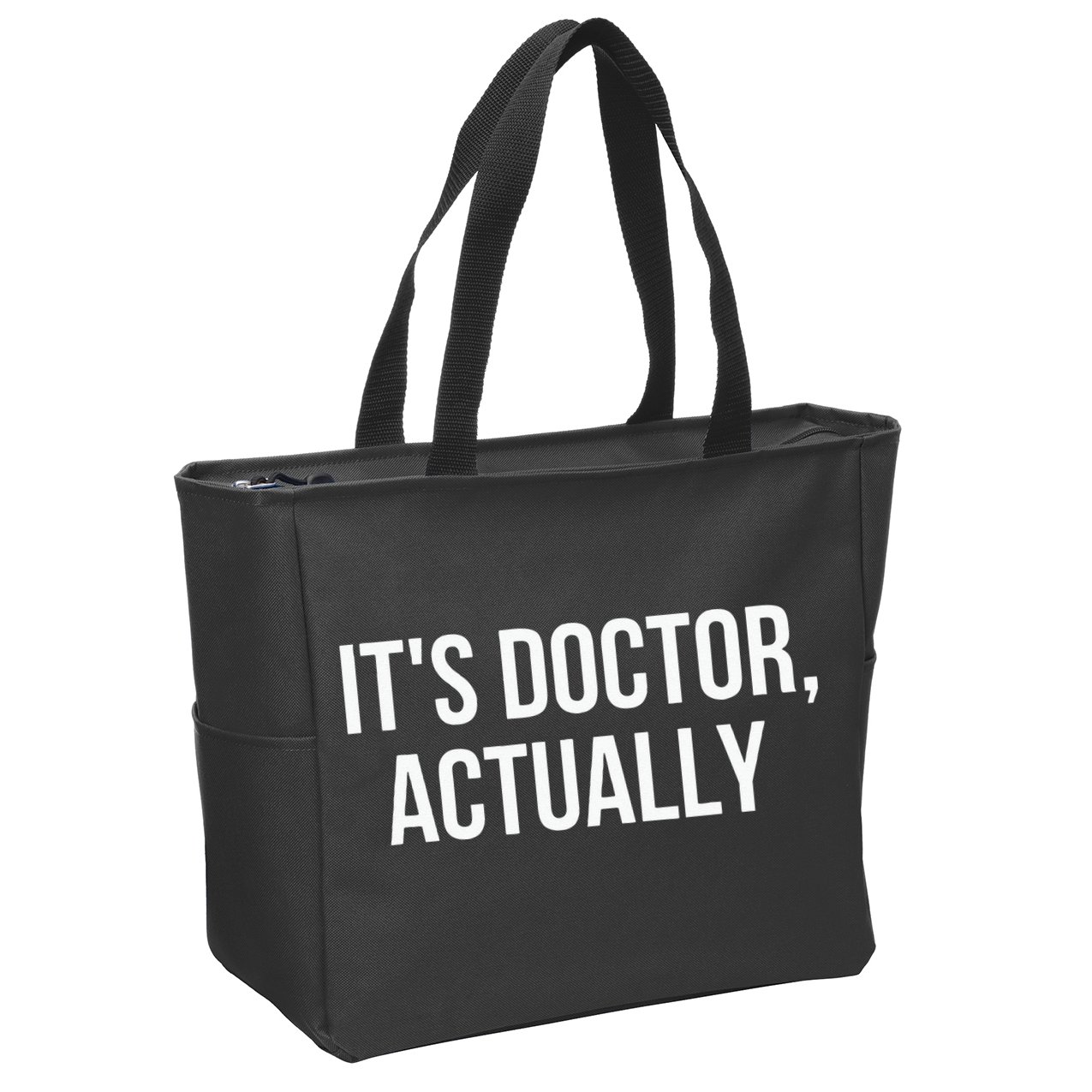 It's Doctor Actually Funny PHD Zip Tote Bag