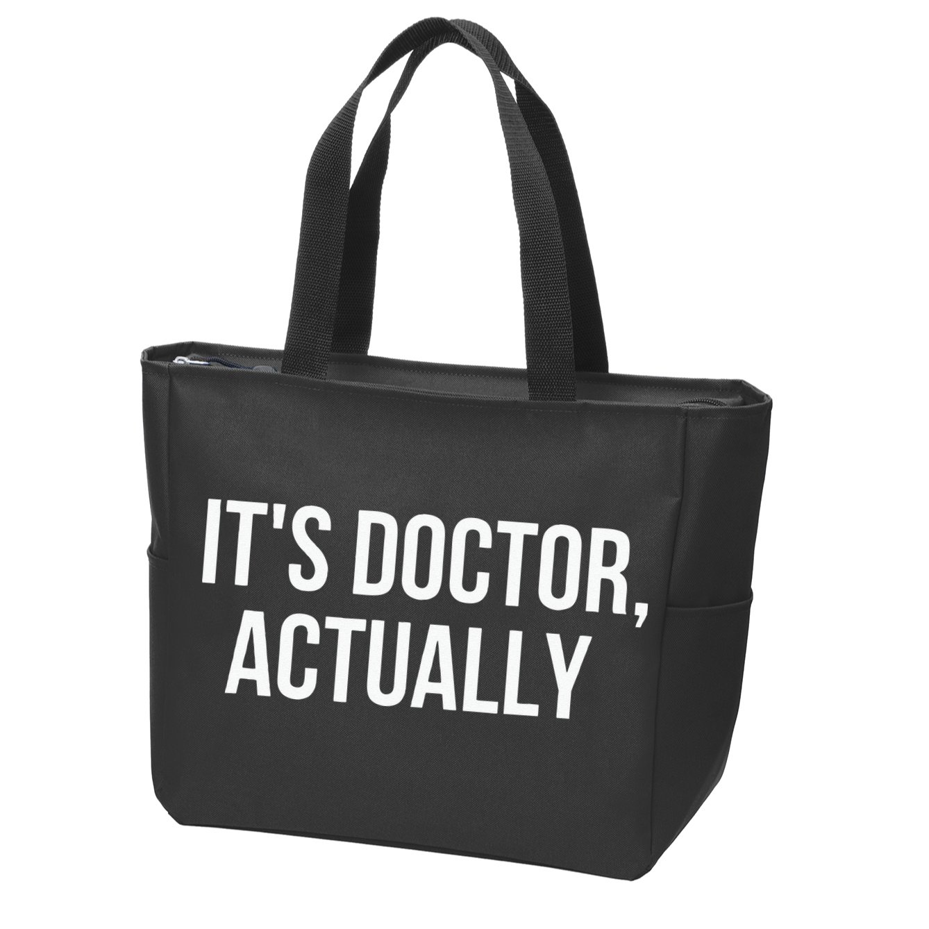 It's Doctor Actually Funny PHD Zip Tote Bag