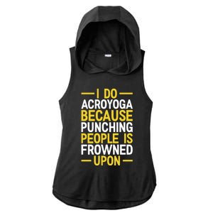 I Do Acroyoga Because Punching People Is Frowned Upon Yoga A Gift Ladies PosiCharge Tri-Blend Wicking Draft Hoodie Tank