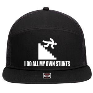 I Do All My Own Stunts Great Gift 7 Panel Mesh Trucker Snapback Hat