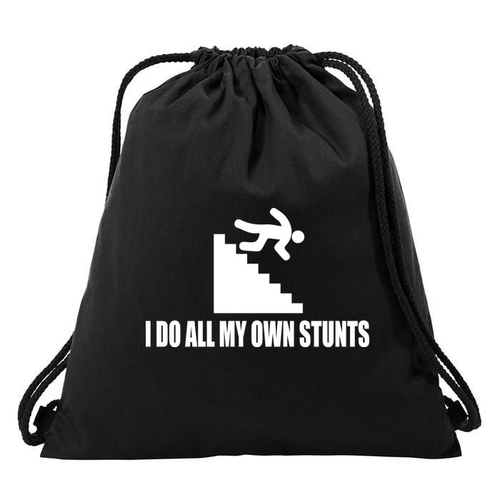 I Do All My Own Stunts Great Gift Drawstring Bag