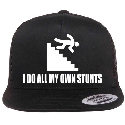I Do All My Own Stunts Great Gift Flatbill Hat