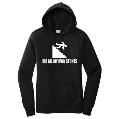 I Do All My Own Stunts Great Gift Women's Pullover Hoodie