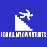 I Do All My Own Stunts Great Gift Tall T-Shirt