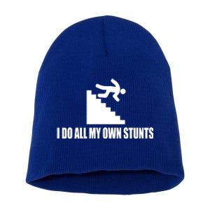 I Do All My Own Stunts Great Gift Short Acrylic Beanie