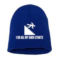 I Do All My Own Stunts Great Gift Short Acrylic Beanie