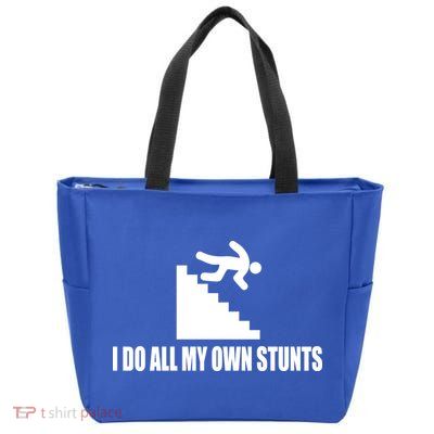 I Do All My Own Stunts Great Gift Zip Tote Bag