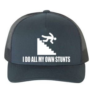 I Do All My Own Stunts Great Gift Yupoong Adult 5-Panel Trucker Hat