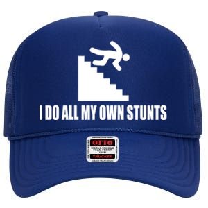 I Do All My Own Stunts Great Gift High Crown Mesh Back Trucker Hat