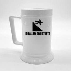 I Do All My Own Stunts Great Gift Beer Stein