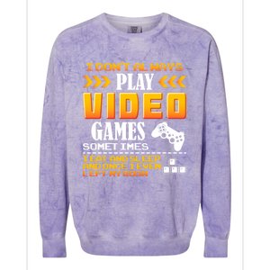 I Dont Alway Play Video Games Gift Gamer Eat Sleep Repeat Meaningful Gift Colorblast Crewneck Sweatshirt