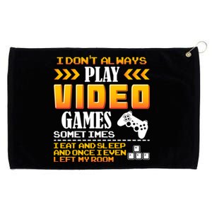 I Dont Alway Play Video Games Gift Gamer Eat Sleep Repeat Meaningful Gift Grommeted Golf Towel