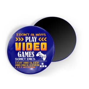 I Dont Alway Play Video Games Gift Gamer Eat Sleep Repeat Meaningful Gift Magnet