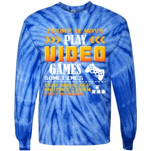 I Dont Alway Play Video Games Gift Gamer Eat Sleep Repeat Meaningful Gift Tie-Dye Long Sleeve Shirt