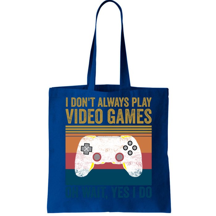 I Dont Always Play Video Games Oh Wait Yes I Do Vintage Cool Gift Tote Bag