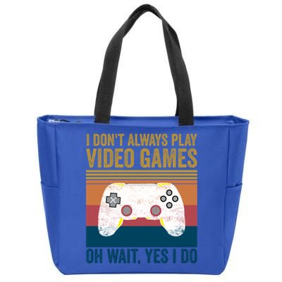 I Dont Always Play Video Games Oh Wait Yes I Do Vintage Cool Gift Zip Tote Bag