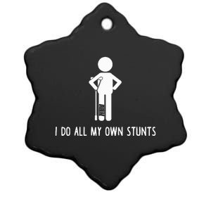 I Do All My Own Stunts Get Well Gift Funny Injury Leg Ceramic Star Ornament