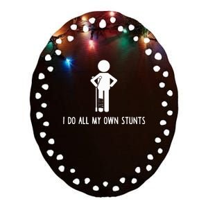 I Do All My Own Stunts Get Well Gift Funny Injury Leg Ceramic Oval Ornament