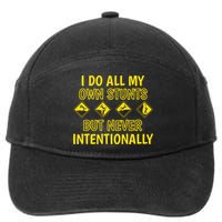 I Do All My Own Stunts Accident Prone Clumsy Get Well Funny Gift 7-Panel Snapback Hat