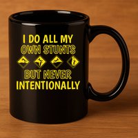 I Do All My Own Stunts Accident Prone Clumsy Get Well Funny Gift 11oz C Handle Ceramic Mug
