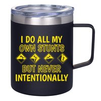 I Do All My Own Stunts Accident Prone Clumsy Get Well Funny Gift 12oz Stainless Steel Coffee Mug