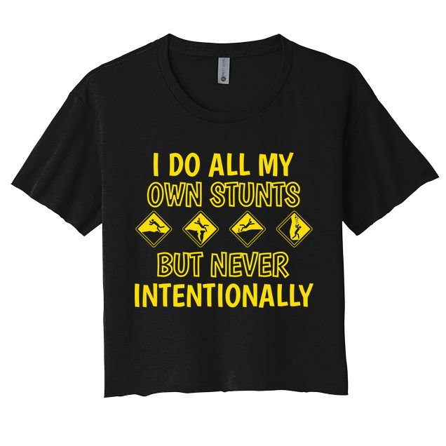 I Do All My Own Stunts Accident Prone Clumsy Get Well Funny Gift Crop Top