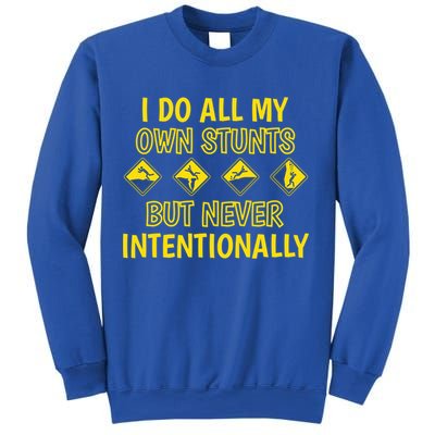 I Do All My Own Stunts Accident Prone Clumsy Get Well Funny Gift Sweatshirt